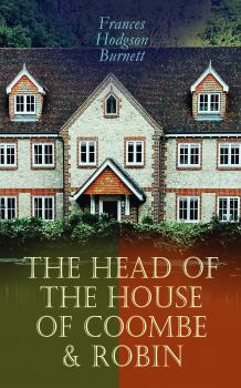 The Head of the House of Coombe & Robin - Frances Hodgson  Burnett 