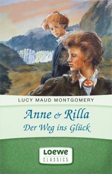 Anne & Rilla - Der Weg ins Glück - Lucy Maud Montgomery Anne Shirley Romane