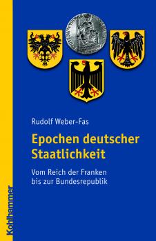 Epochen deutscher Staatlichkeit - Rudolf  Weber-Fas 