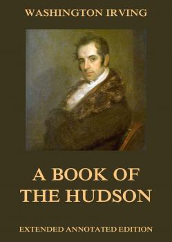 A Book Of The Hudson - Вашингтон Ирвинг 