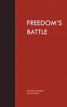 Freedom's Battle - Mahatma  Gandhi 