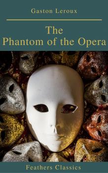 The Phantom of the Opera (annotated) - Gaston  Leroux 