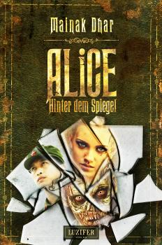 HINTER DEM SPIEGEL (Alice im Totenland 2) - Mainak  Dhar Alice im Totenland