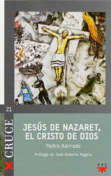 Jesús de Nazaret, el Cristo de Dios - Pedro Barrado Fernández Cruce
