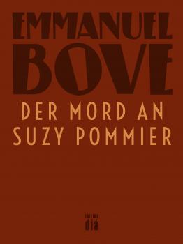 Der Mord an Suzy Pommier - Emmanuel  Bove Werkausgabe Emmanuel Bove