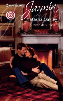 La razón de su vida - Natasha Oakley Miniserie Jazmín