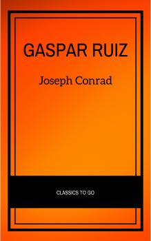 Gaspar Ruiz - Джозеф Конрад 