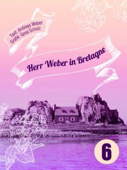 Herr Weber in Bretagne - Andreas Weber Edition kleinLAUT