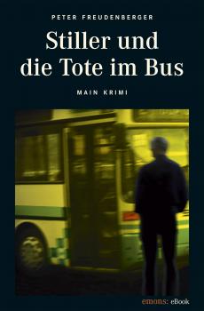 Stiller und die Tote im Bus - Peter  Freudenberger Paul Stiller
