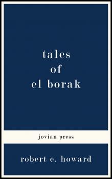 Tales of El Borak - Robert E.  Howard 