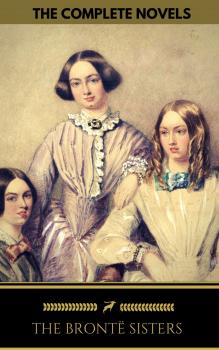 The Brontë Sisters: The Complete Novels (Golden Deer Classics) - Эмили Бронте 
