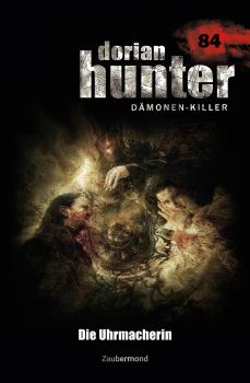 Dorian Hunter 84 – Die Uhrmacherin - Logan  Dee Dorian Hunter