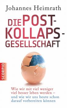 Die Post-Kollaps-Gesellschaft - Johannes Heimrath 