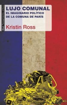 Lujo comunal - Kristin  Ross Pensamiento crítica