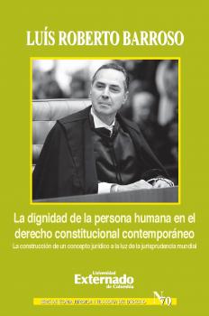 La dignidad de la persona humana en el derecho constitucional contemporáneo - Luís Roberto Barroso 