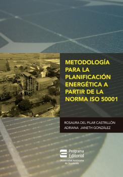 Metodología para la planificación energética a partir de la norma ISO 50001 - Rosaura del Pilar Castrillón Mendoza 