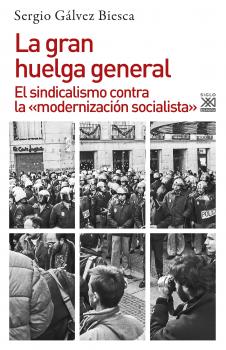 La gran huelga general - Sergio Gálvez Biesca Historia