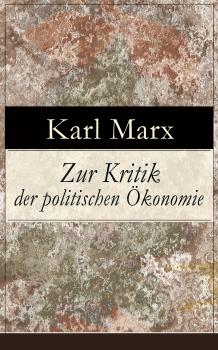 Zur Kritik der politischen Ökonomie - Karl  Marx 