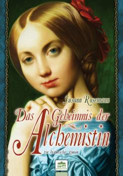 Das Geheimnis der Alchemistin - Susann Rosemann 