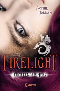 Firelight 3 - Leuchtendes Herz - Sophie  Jordan Firelight