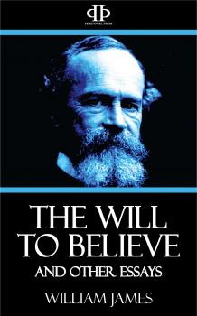 The Will to Believe and Other Essays - William James 