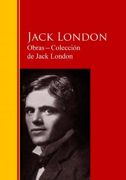 Obras ─ Colección  de Jack London - Джек Лондон Biblioteca de Grandes Escritores