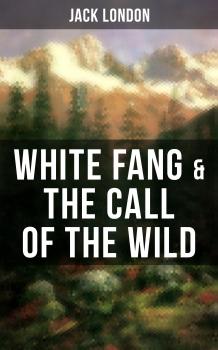 White Fang & The Call of the Wild - Джек Лондон 