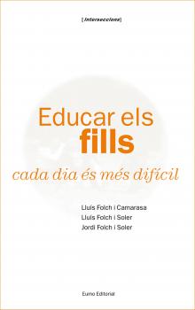 Educar els fills cada dia és més difícil - Lluís Folch Camarasa 