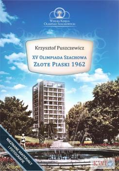 XV Olimpiada Szachowa – Złote Piaski 1962 - Krzysztof Puszczewicz Wielka Księga Olimpiad Szachowych