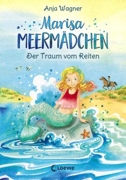 Marisa Meermädchen - Der Traum vom Reiten - Anja  Wagner Marisa Meermädchen