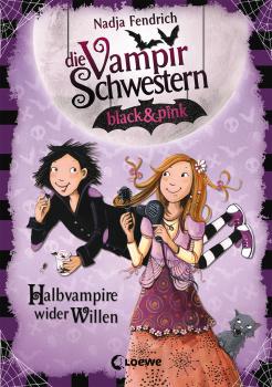 Die Vampirschwestern black & pink 1 - Halbvampire wider Willen - Nadja Fendrich Die Vampirschwestern black & pink