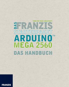 Das Franzis Starterpaket Arduino Mega 2560 - Fabian  Kainka Arduino™ Mikrocontroller