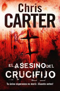 El asesino del crucifijo - Chris  Carter Robert Hunter