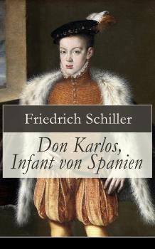 Don Karlos, Infant von Spanien - Фридрих Шиллер 