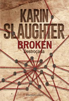 Broken. Destroçada - Karin  Slaughter Suspense / Thriller