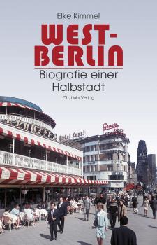 West-Berlin - Elke Kimmel Politik & Zeitgeschichte