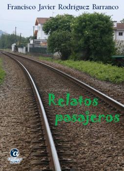 Relatos pasajeros - Francisco Javier Rodríguez Barranco Kandis