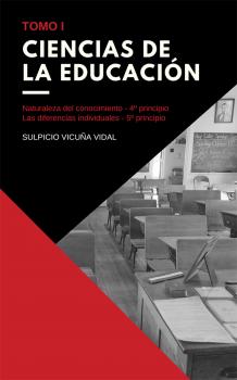 Ciencias de la Educación - Tomo I - Sulpicio Vicuña Vidal 