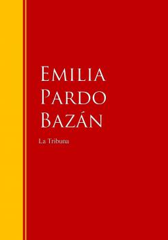 La Tribuna - Emilia Pardo Bazán Biblioteca de Grandes Escritores