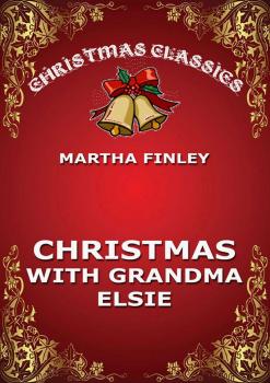 Christmas With Grandma Elsie - Finley Martha 