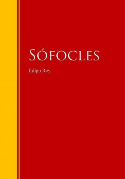 Edipo Rey: Tragedia clásica griega - Sofocles   Biblioteca de Grandes Escritores