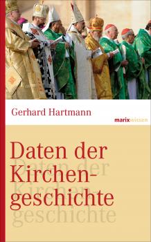 Daten der Kirchengeschichte - Gerhard Hartmann marixwissen