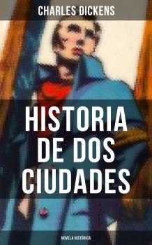 Historia de dos ciudades (Novela histórica) - Чарльз Диккенс 