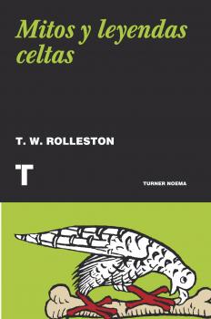 Mitos y leyendas celtas - T. W. Rolleston Noema
