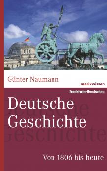 Deutsche Geschichte - Günter Naumann marixwissen