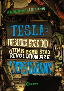 Teslas irrsinnig böse und atemberaubend revolutionäre Verschwörung - Neal Shusterman Tesla