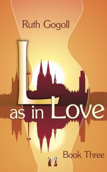 L as in Love (Book Three) - Ruth Gogoll L as in Love