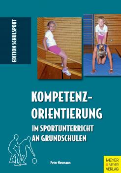 Kompetenzorientierung im Sportunterricht an Grundschulen - Peter  Neumann Edition Schulsport