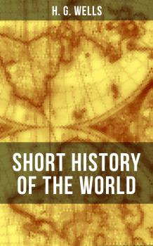 H. G. Wells' Short History of The World - H. G. Wells 