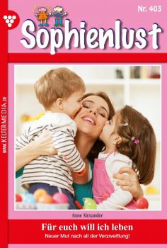 Sophienlust 403 – Familienroman - Anne Alexander Sophienlust